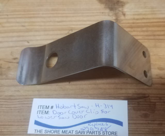 Lower Door Cover Clip for Hobart 5700, 5701, 5801, 6614 & 6801 Saws.